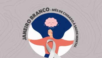 Janeiro Branco – O mundo pede saúde mental!